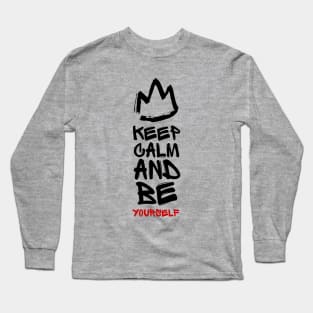 KEEP CALM AND BE YOURSELF Long Sleeve T-Shirt